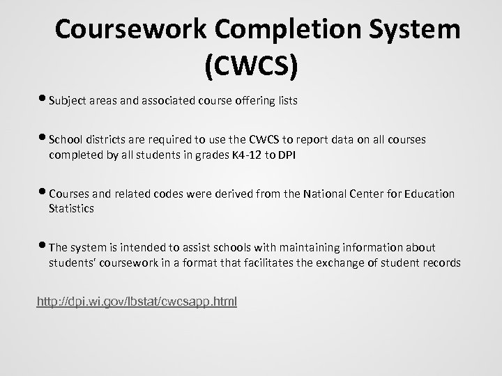 Coursework Completion System (CWCS) • Subject areas and associated course offering lists • School