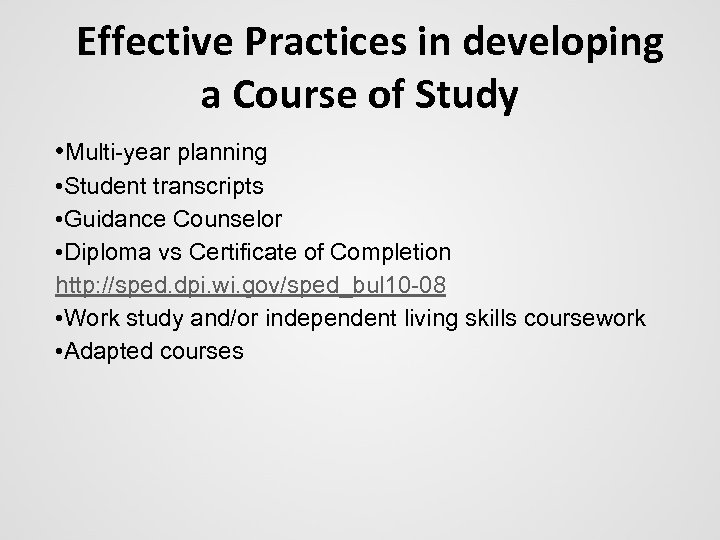 Effective Practices in developing a Course of Study • Multi-year planning • Student transcripts