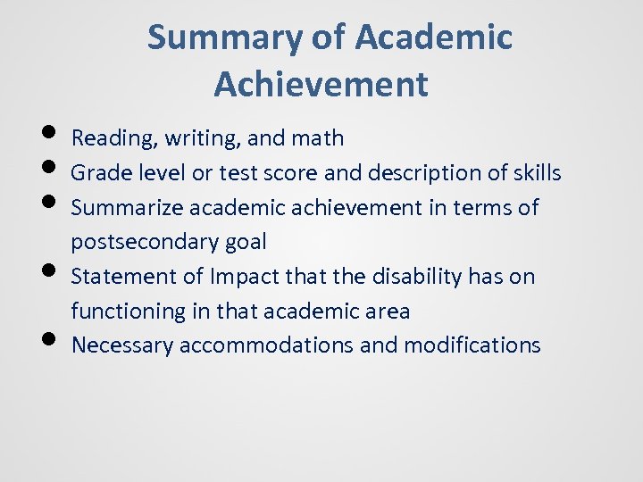 Summary of Academic Achievement • Reading, writing, and math • Grade level or test