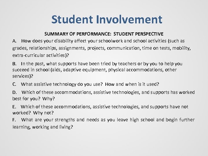 Student Involvement SUMMARY OF PERFORMANCE: STUDENT PERSPECTIVE A. How does your disability affect your