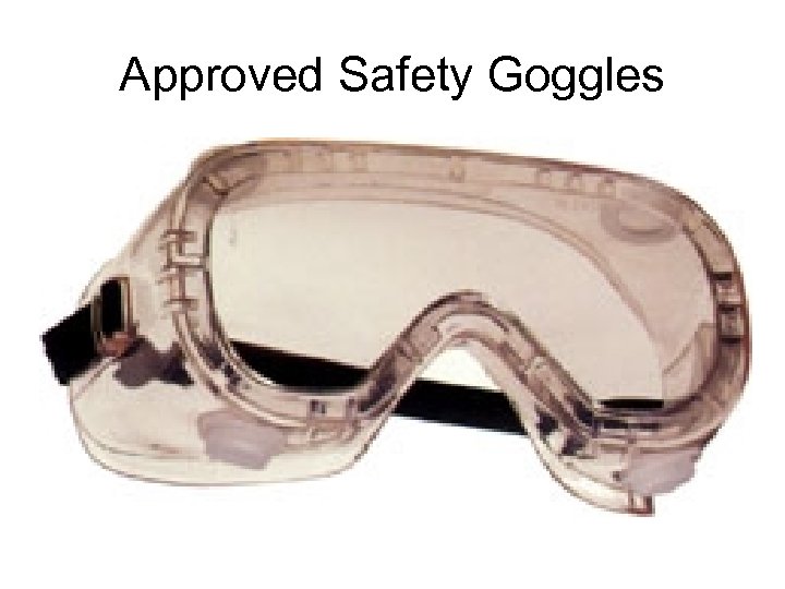 Approved Safety Goggles 