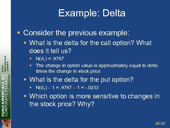 Example: Delta § Consider the previous example: § What is the delta for the