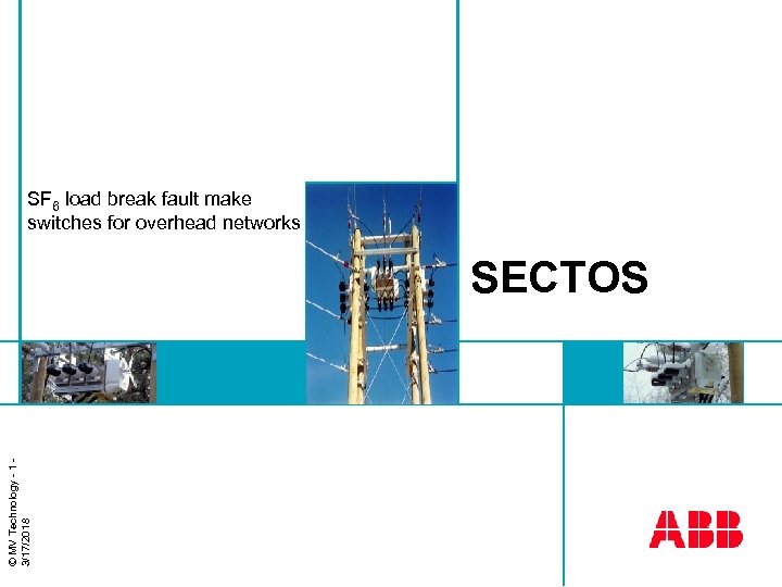 SF 6 load break fault make switches for overhead networks © MV Technology -