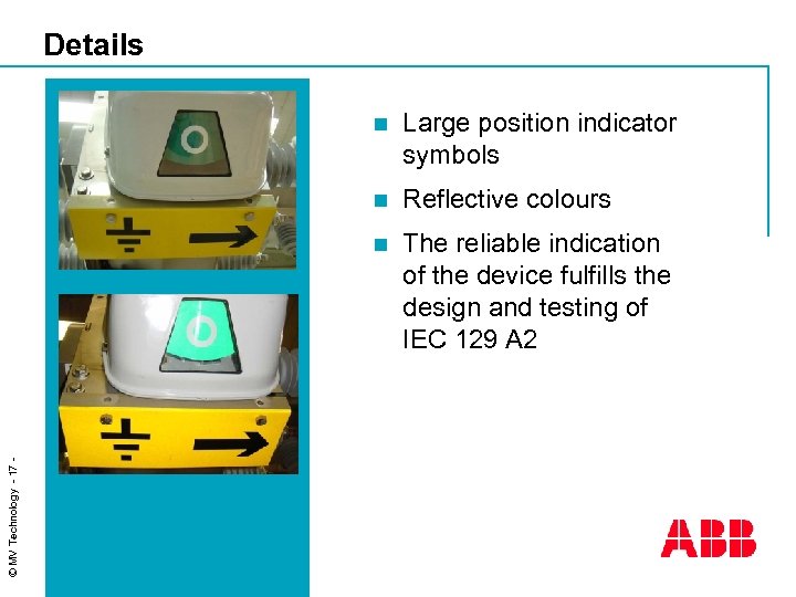 Details Large position indicator symbols n Reflective colours n © MV Technology - 17