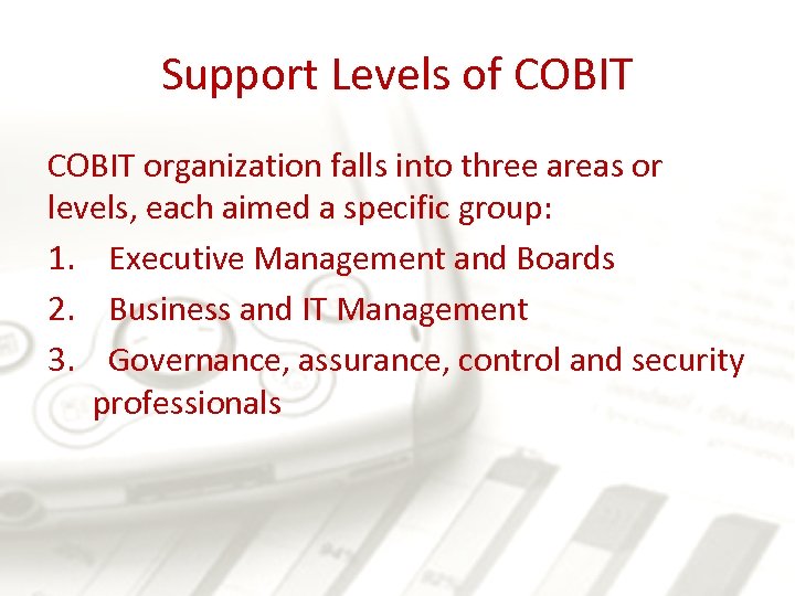 Support Levels of COBIT organization falls into three areas or levels, each aimed a