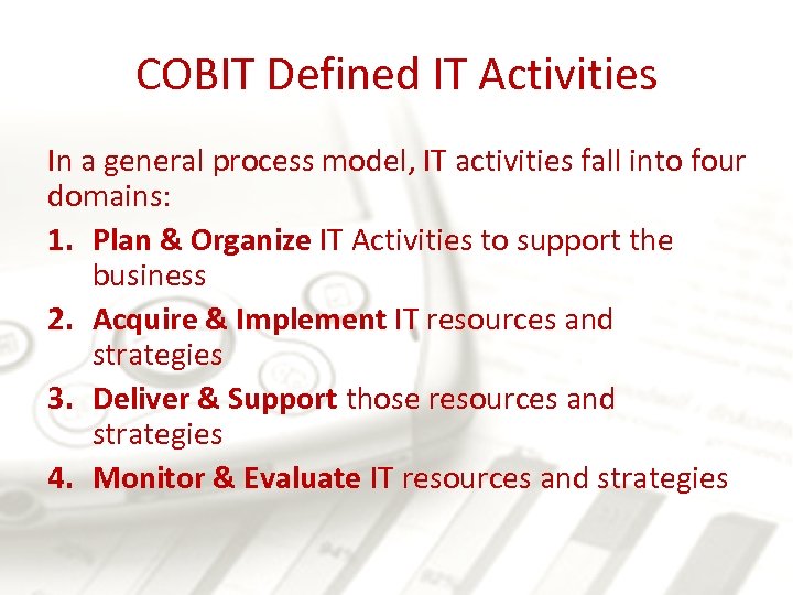 COBIT Defined IT Activities In a general process model, IT activities fall into four