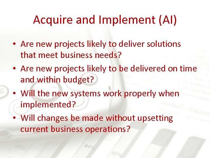 Acquire and Implement (AI) • Are new projects likely to deliver solutions that meet