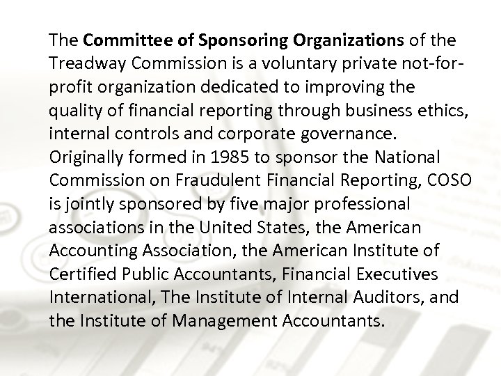 The Committee of Sponsoring Organizations of the Treadway Commission is a voluntary private not-forprofit