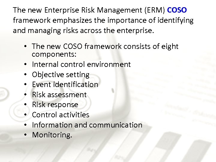 The new Enterprise Risk Management (ERM) COSO framework emphasizes the importance of identifying and