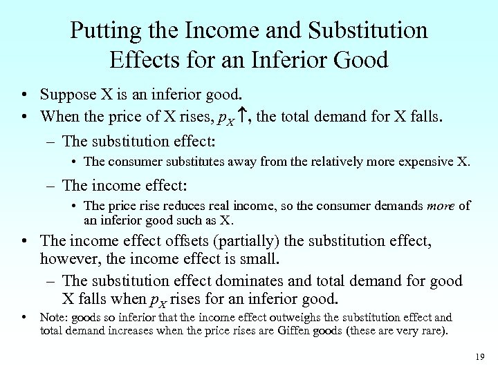 Putting the Income and Substitution Effects for an Inferior Good • Suppose X is