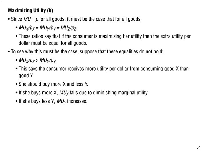 Maximizing Utility (b) • Since MU = p for all goods, it must be