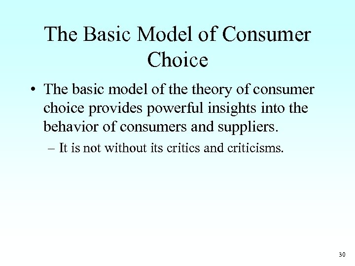 The Basic Model of Consumer Choice • The basic model of theory of consumer