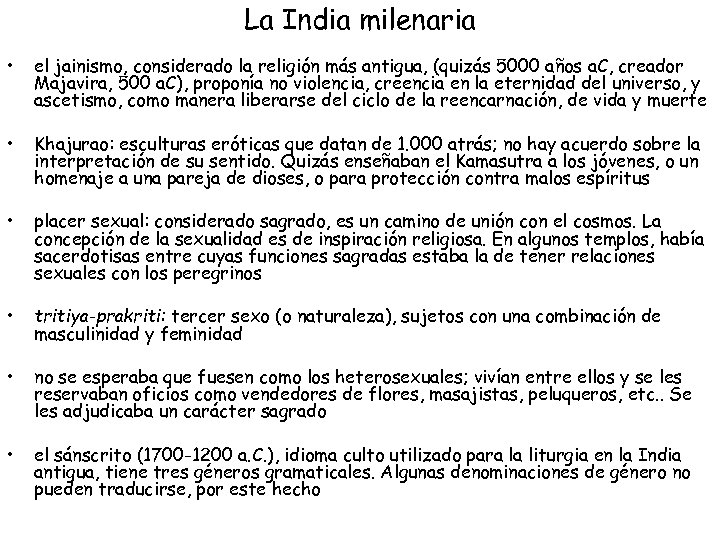La India milenaria • el jainismo, considerado la religión más antigua, (quizás 5000 años