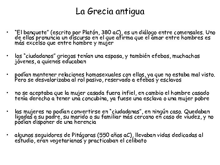 La Grecia antigua • “El banquete” (escrito por Platón, 380 a. C), es un