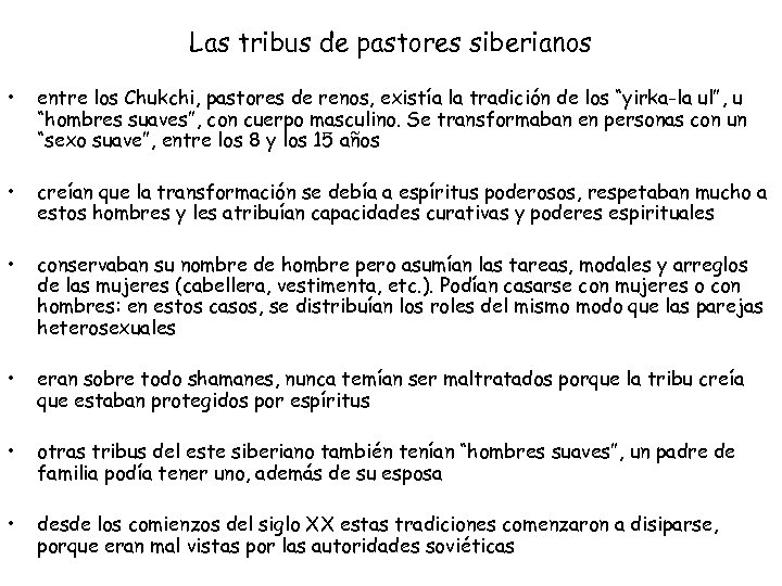 Las tribus de pastores siberianos • entre los Chukchi, pastores de renos, existía la