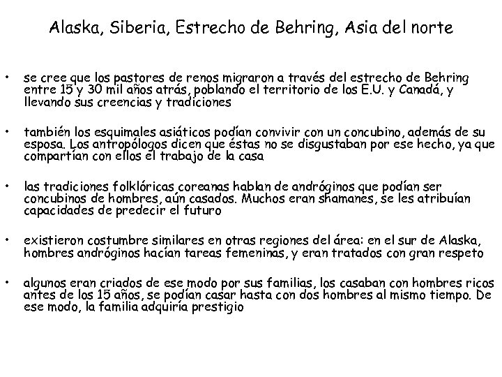 Alaska, Siberia, Estrecho de Behring, Asia del norte • se cree que los pastores