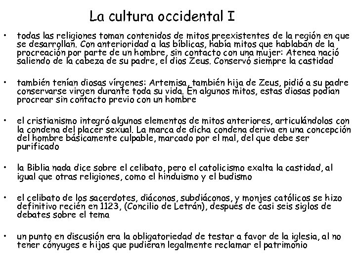 La cultura occidental I • todas las religiones toman contenidos de mitos preexistentes de