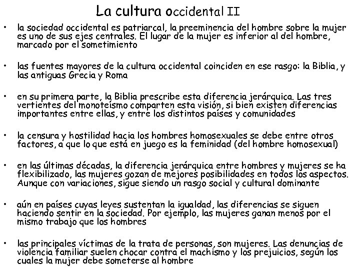 La cultura occidental II • la sociedad occidental es patriarcal, la preeminencia del hombre