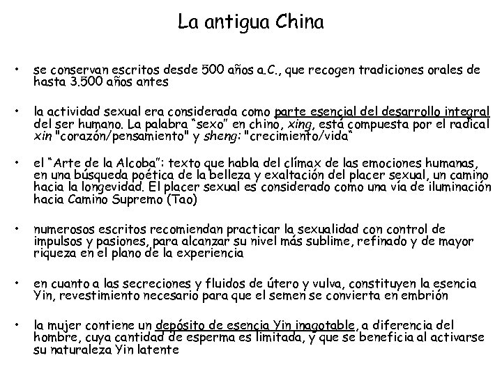 La antigua China • se conservan escritos desde 500 años a. C. , que
