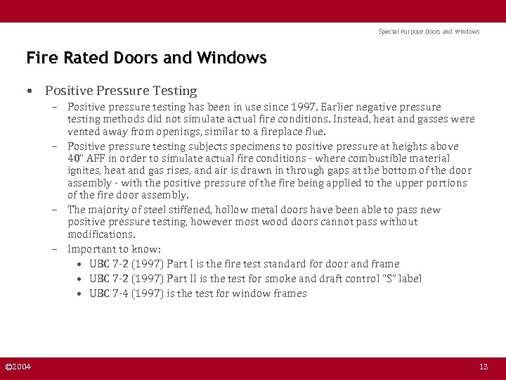 Special Purpose Doors and Windows Fire Rated Doors and Windows • Positive Pressure Testing