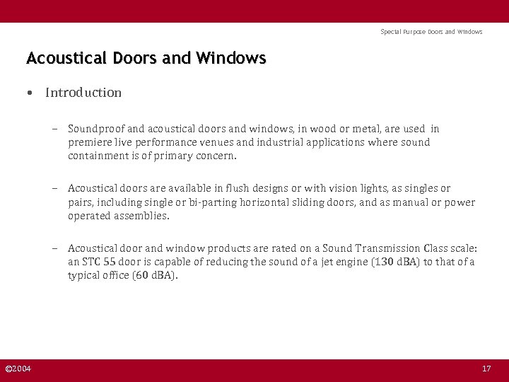 Special Purpose Doors and Windows Acoustical Doors and Windows • Introduction – Soundproof and