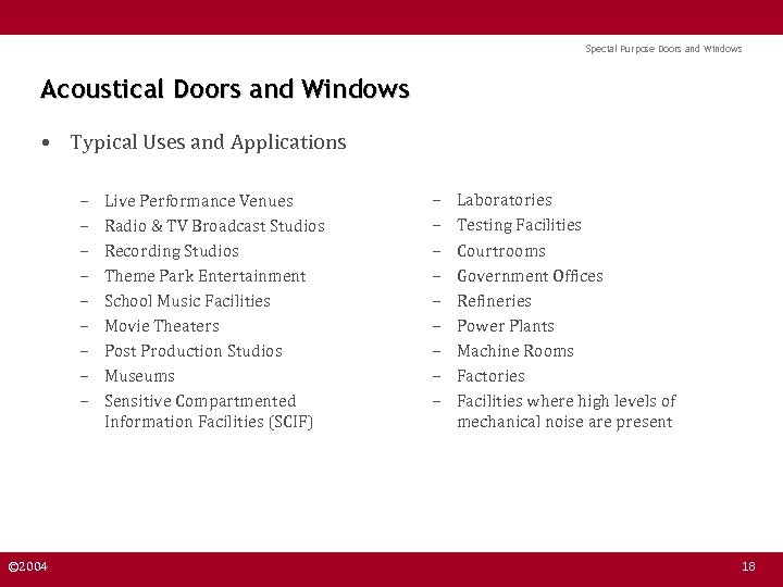 Special Purpose Doors and Windows Acoustical Doors and Windows • Typical Uses and Applications