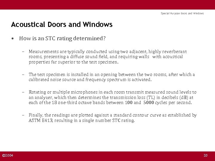 Special Purpose Doors and Windows Acoustical Doors and Windows • How is an STC