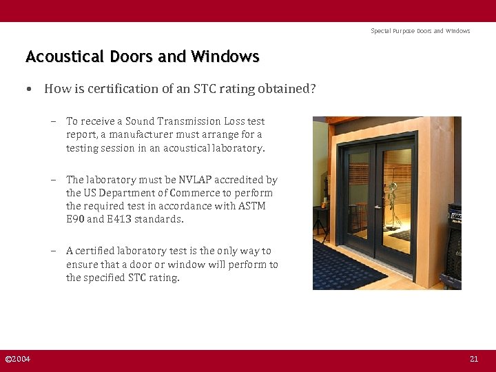 Special Purpose Doors and Windows Acoustical Doors and Windows • How is certification of