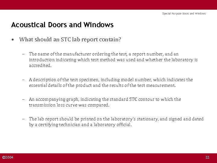Special Purpose Doors and Windows Acoustical Doors and Windows • What should an STC