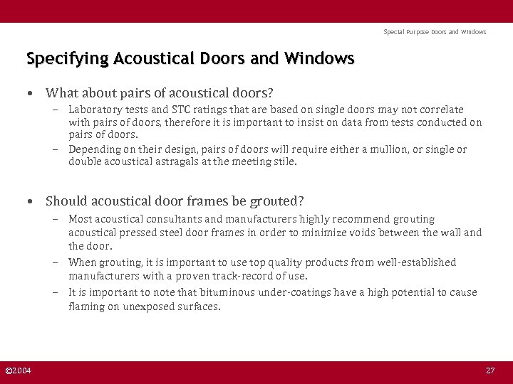 Special Purpose Doors and Windows Specifying Acoustical Doors and Windows • What about pairs