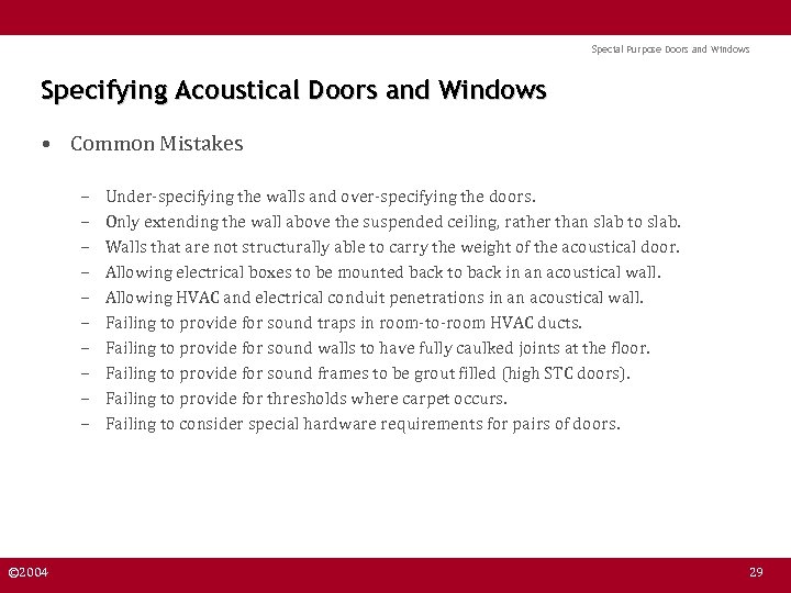 Special Purpose Doors and Windows Specifying Acoustical Doors and Windows • Common Mistakes –