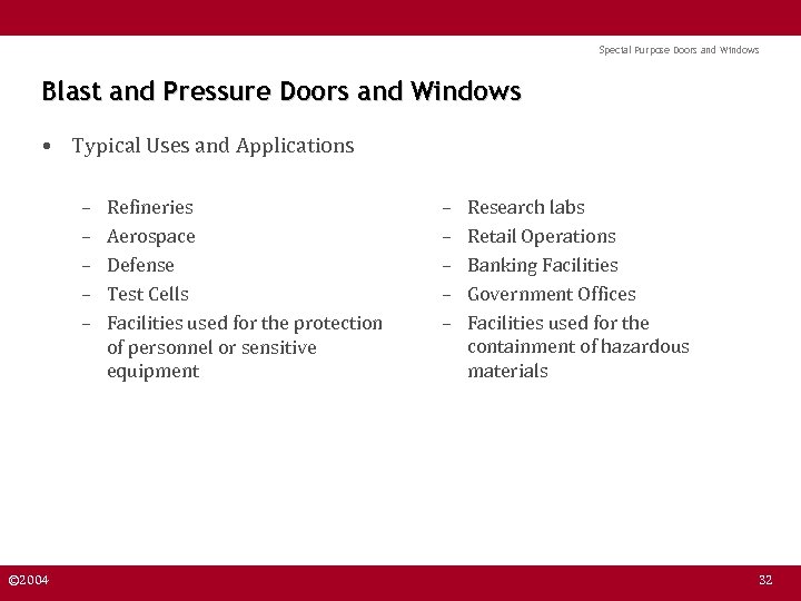 Special Purpose Doors and Windows Blast and Pressure Doors and Windows • Typical Uses