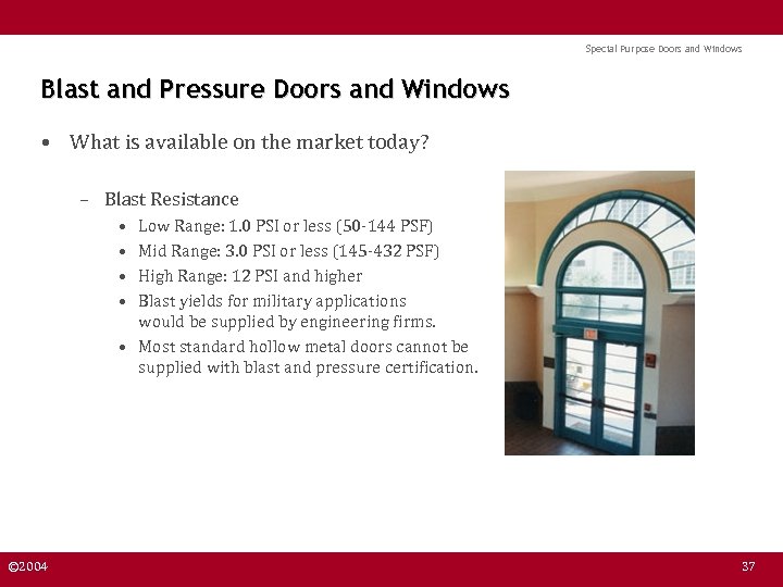 Special Purpose Doors and Windows Blast and Pressure Doors and Windows • What is