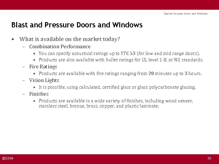 Special Purpose Doors and Windows Blast and Pressure Doors and Windows • What is
