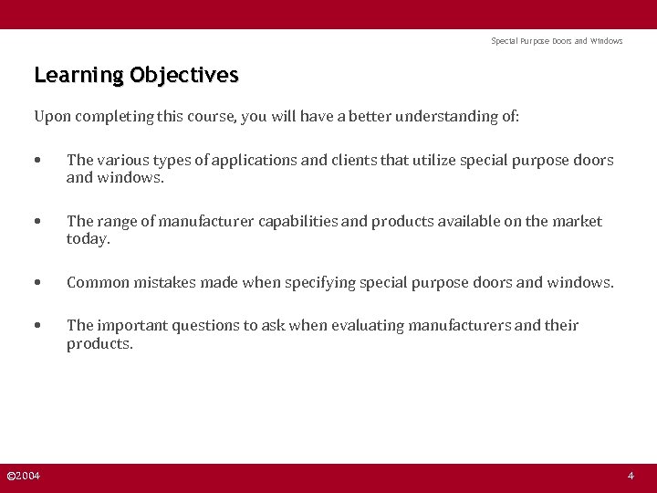 Special Purpose Doors and Windows Learning Objectives Upon completing this course, you will have