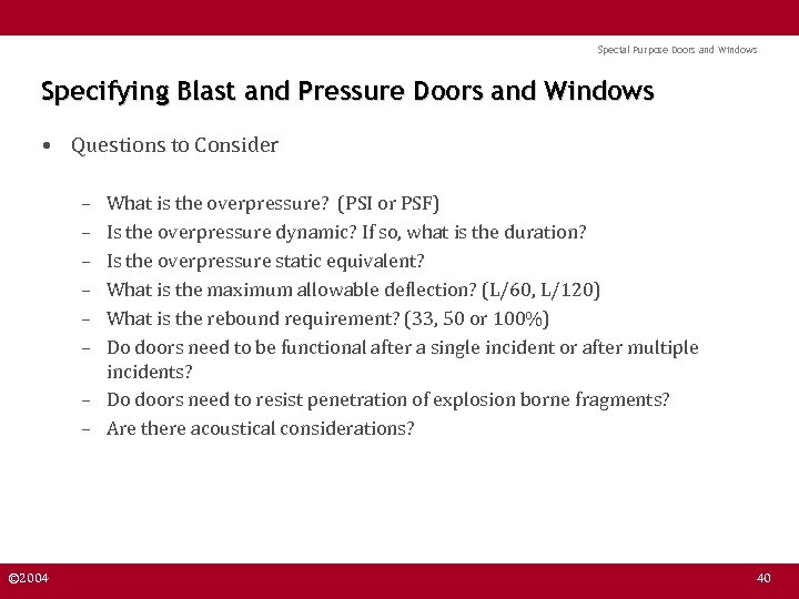 Special Purpose Doors and Windows Specifying Blast and Pressure Doors and Windows • Questions