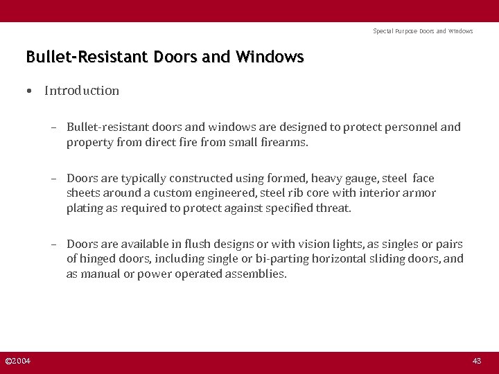 Special Purpose Doors and Windows Bullet-Resistant Doors and Windows • Introduction – Bullet-resistant doors