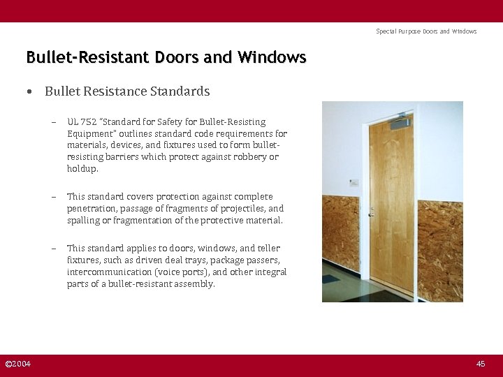 Special Purpose Doors and Windows Bullet-Resistant Doors and Windows • Bullet Resistance Standards –