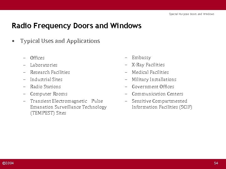 Special Purpose Doors and Windows Radio Frequency Doors and Windows • Typical Uses and