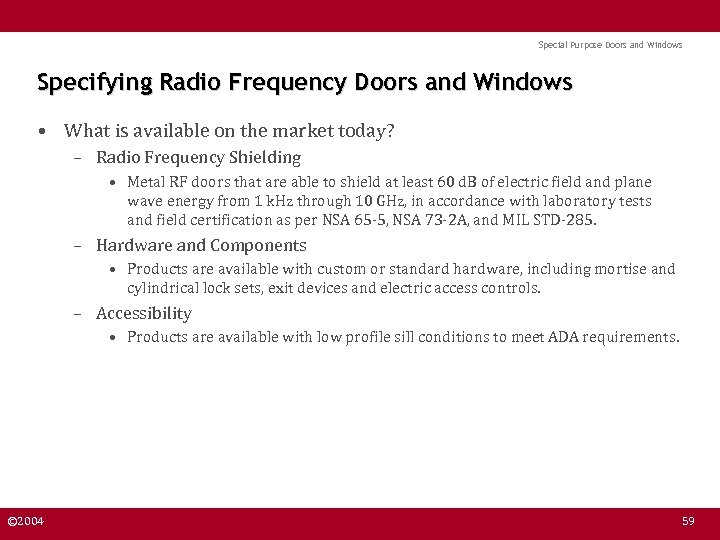 Special Purpose Doors and Windows Specifying Radio Frequency Doors and Windows • What is