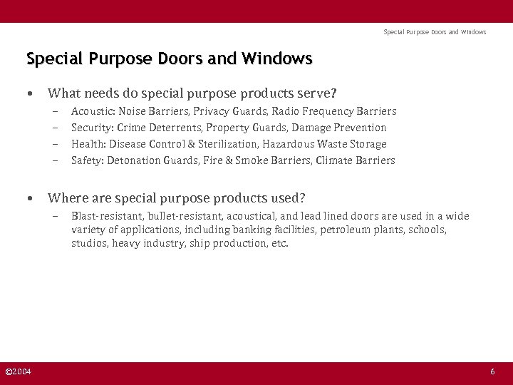 Special Purpose Doors and Windows • What needs do special purpose products serve? –