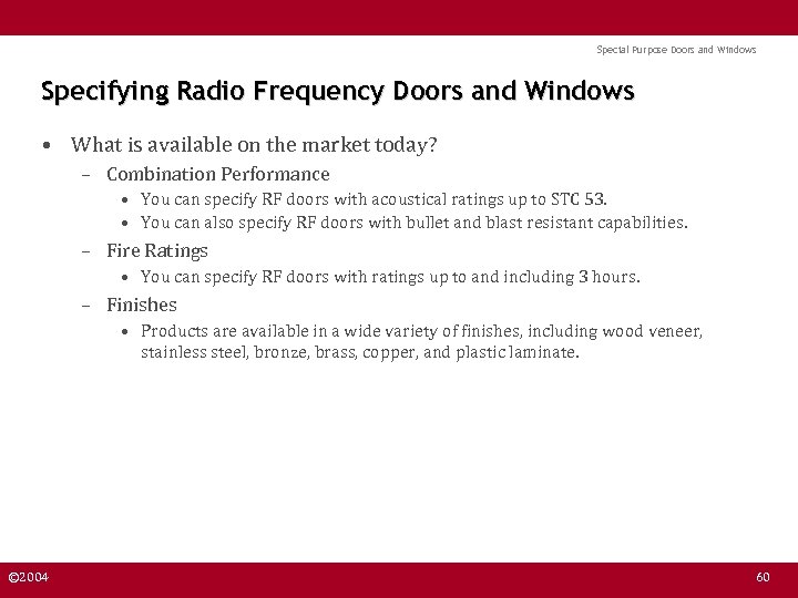 Special Purpose Doors and Windows Specifying Radio Frequency Doors and Windows • What is