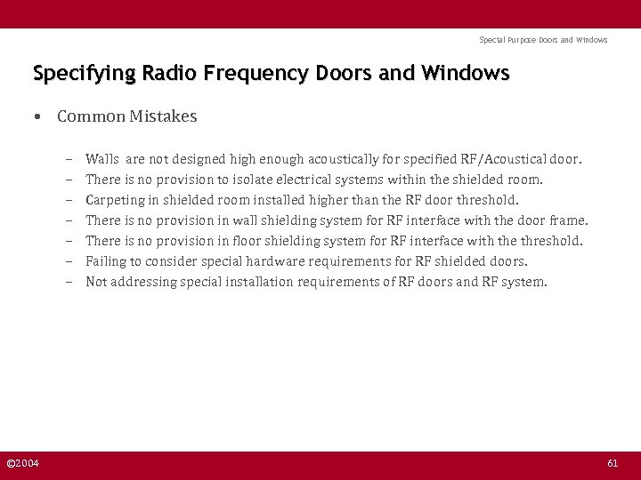 Special Purpose Doors and Windows Specifying Radio Frequency Doors and Windows • Common Mistakes