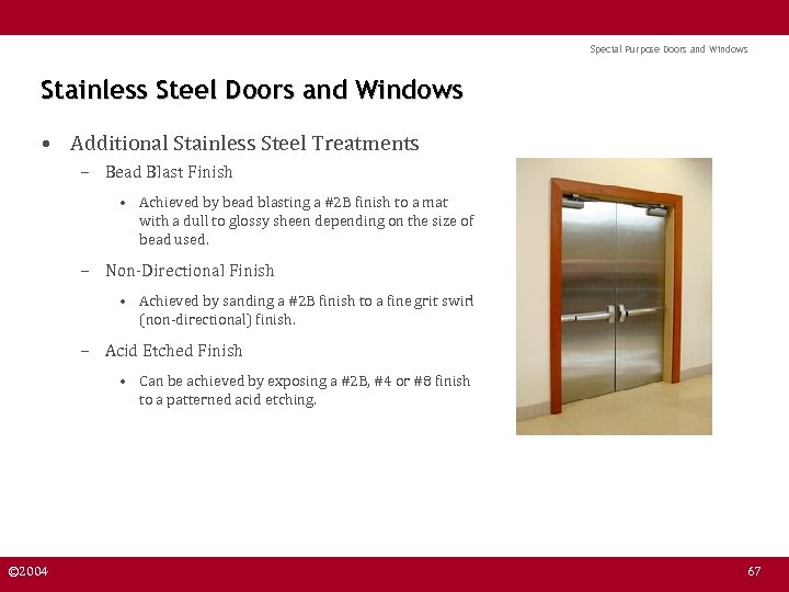 Special Purpose Doors and Windows Stainless Steel Doors and Windows • Additional Stainless Steel
