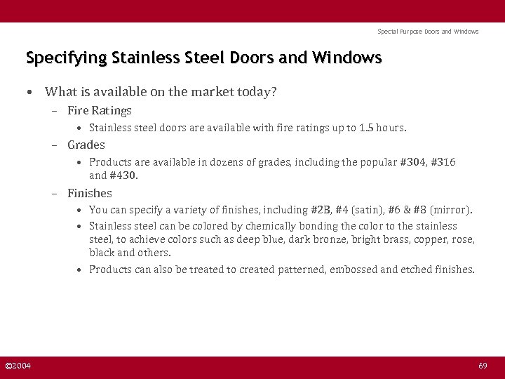 Special Purpose Doors and Windows Specifying Stainless Steel Doors and Windows • What is