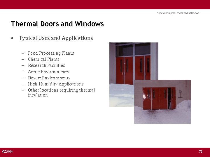Special Purpose Doors and Windows Thermal Doors and Windows • Typical Uses and Applications