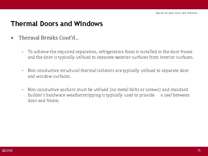 Special Purpose Doors and Windows Thermal Doors and Windows • Thermal Breaks Cont’d. .