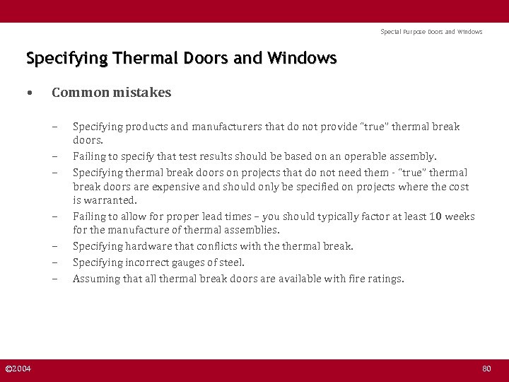 Special Purpose Doors and Windows Specifying Thermal Doors and Windows • Common mistakes –