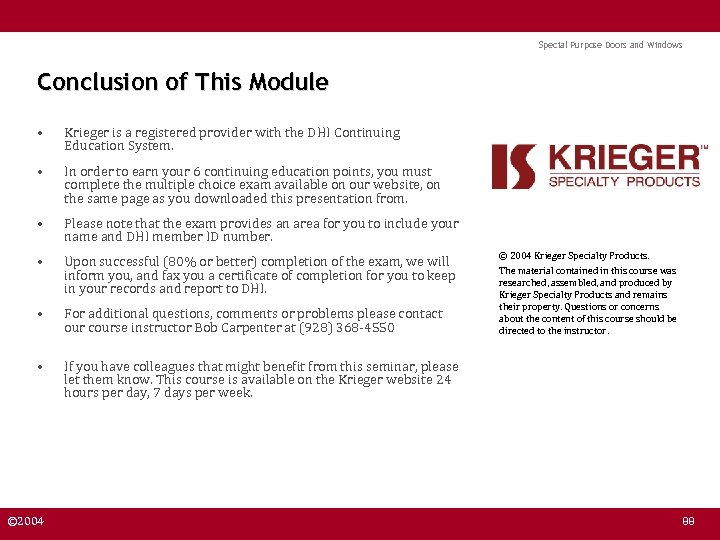 Special Purpose Doors and Windows Conclusion of This Module • Krieger is a registered