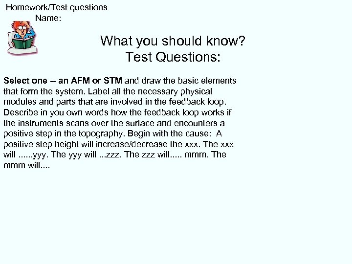 Homework/Test questions Name: What you should know? Test Questions: Select one -- an